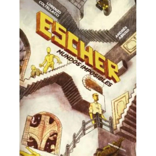 ESCHER. MUNDOS IMPOSIBLES