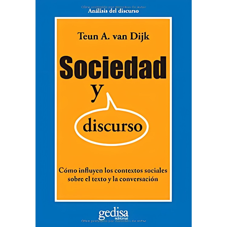 SOCIEDAD Y DISCURSO COMO INFLUYEN LOS