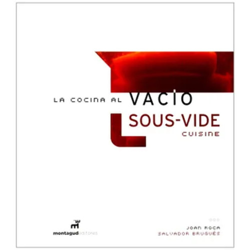 COCINA AL VACIO (LA): Sous-Vide cuisine