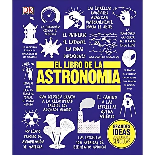 GRANDES IDEAS -EL LIBRO DE LA ASTRONOMIA