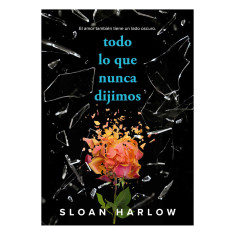 TODO LO QUE NUNCA DIJIMOS