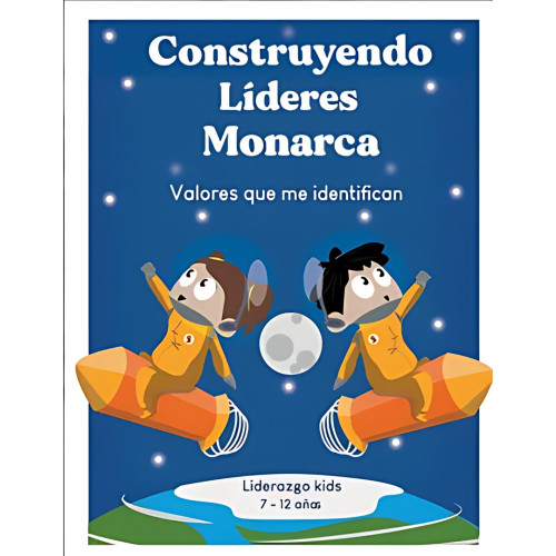 CONSTRUYENDO LÍDERES MONARCA