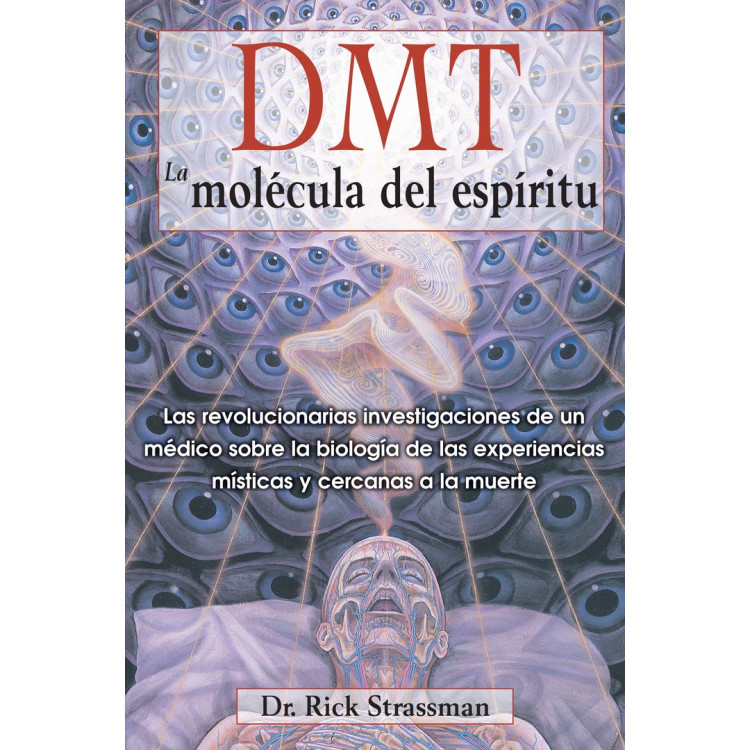 DMT LA MOLÉCULA DEL ESPÍRITU