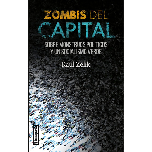 ZOMBIS DEL CAPITAL  MONSTRUOS POLITICOS