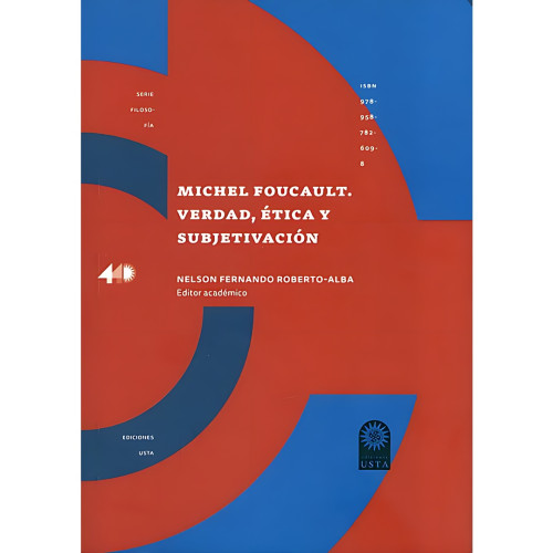 MICHEL FOUCAULT VERDAD ETICA Y SUBJETI