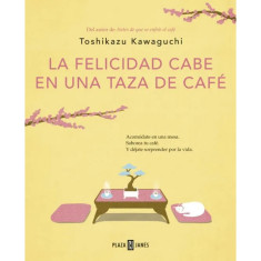 FELICIDAD CABE EN UNA TAZA DE CAFE LA
