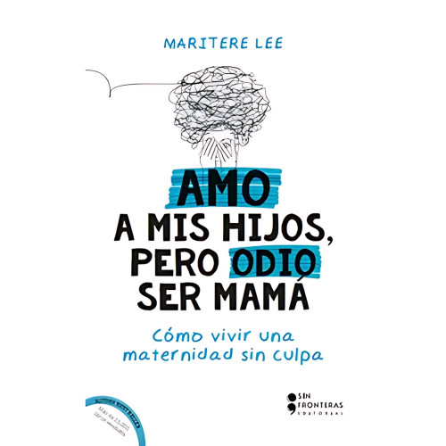 AMO A MIS HIJOS PERO ODIO SER MAMA