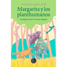 MARGARITA Y LOS PLANTHUMANOS