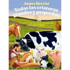 TODAS LAS CRIATURAS GRANDES Y PEQUEÑAS