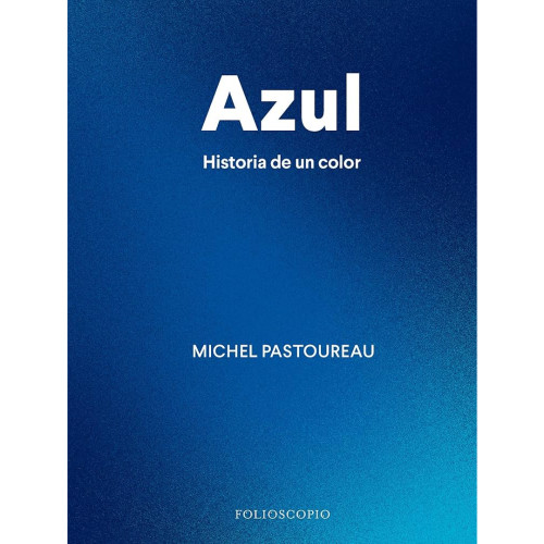 AZUL HISTORIA DE UN COLOR