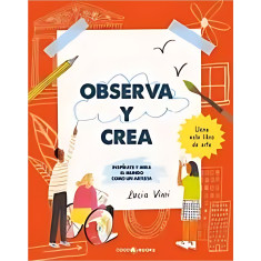 OBSERVA Y CREA INSPIRATE Y MIRA