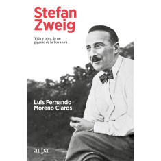 STEFAN ZWEIG VIDA Y OBRA DE UN