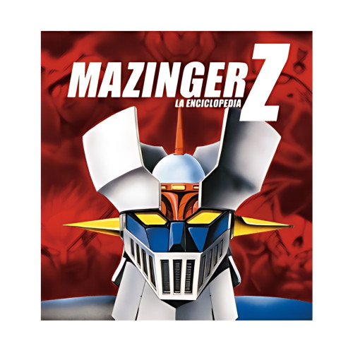 MAZINGER Z LA ENCICLOPEDIA