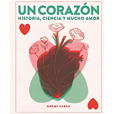 UN CORAZON HISTORIA CIENCIA Y MUCHO AMOR
