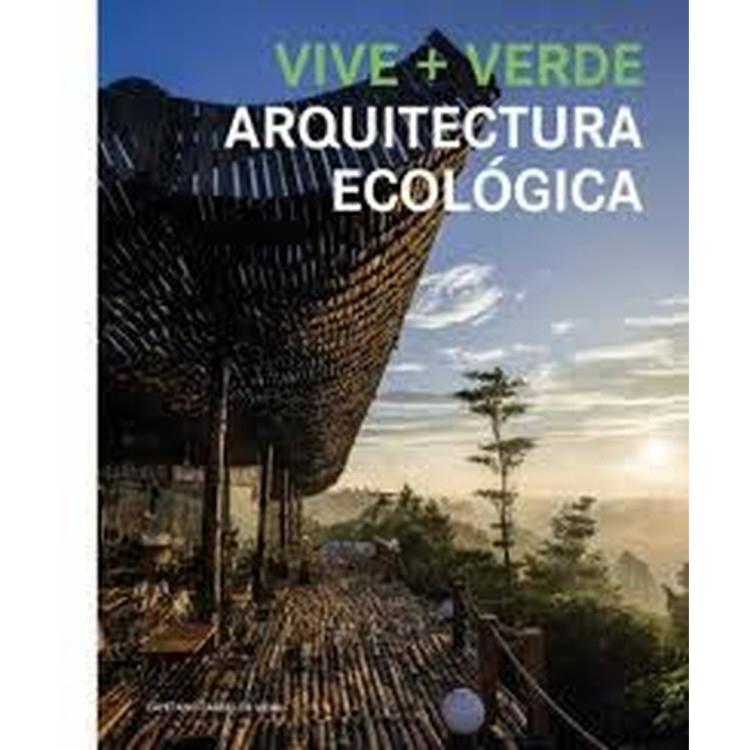 VIVE + VERDE ARQUITECTURA ECOLOGICA
