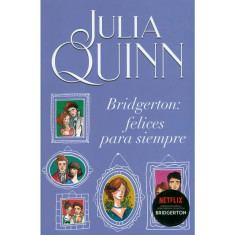 BRIDGERTON: FELICES PARA SIEMPRE