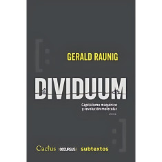 DIVIDUUM CAPITALISMO MAQUINICO Y