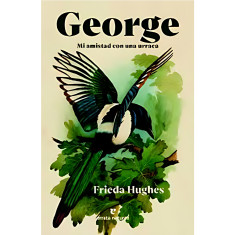 GEORGE MI AMISTAD CON UNA URRACA