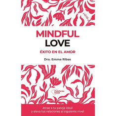 MINDFUL LOVE. EXITO EN EL AMOR