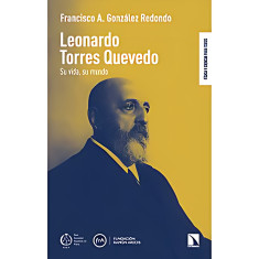 LEONARDO TORRES QUEVEDO SU VIDA SU MUNDO