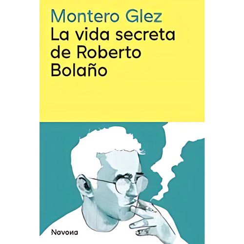 VIDA SECRETA DE ROBERTO BOLAÑO LA
