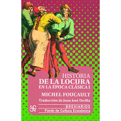 HISTORIA DE LA LOCURA LA EPOCA CLASICA I