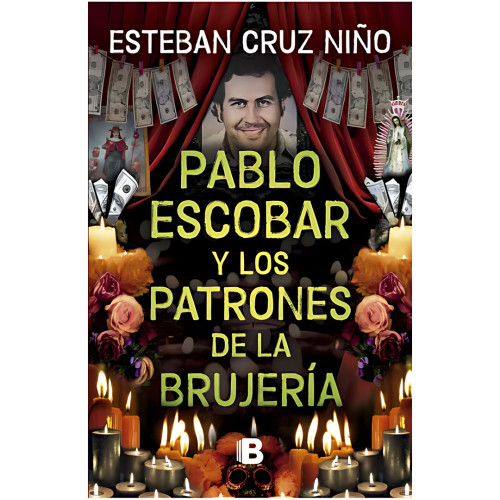 PABLO ESCOBAR Y OTROS PATRONES DE LA BRU