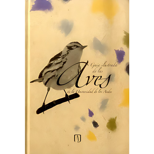 GUÍA ILUSTRADA DE LAS AVES DE UNIANDES