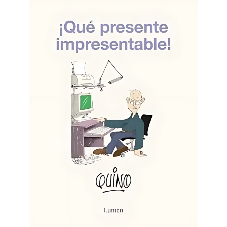 QUE PRESENTE IMPRESENTABLE!