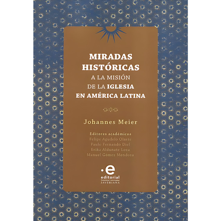 MIRADAS HISTÓRICAS A LA MISIÓN DE LA I