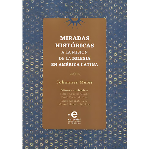MIRADAS HISTÓRICAS A LA MISIÓN DE LA I