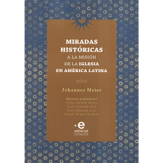 MIRADAS HISTÓRICAS A LA MISIÓN DE LA I