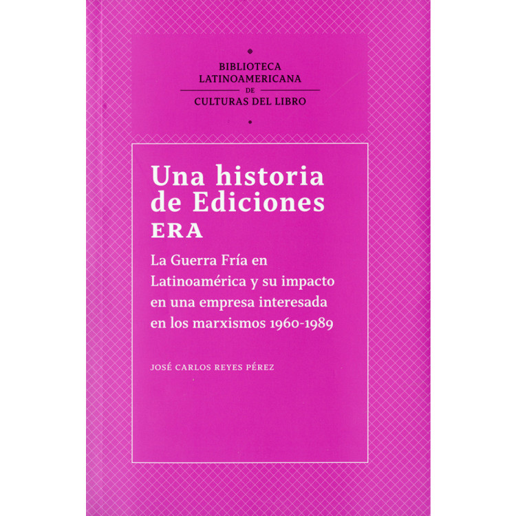 UNA HISTORIA DE EDICIONES ERA