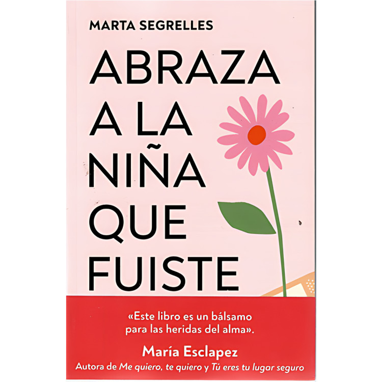 ABRAZA A LA NIÑA QUE FUISTE