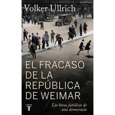 FRACASO DE LA REPUBLICA DE WEIMAR EL