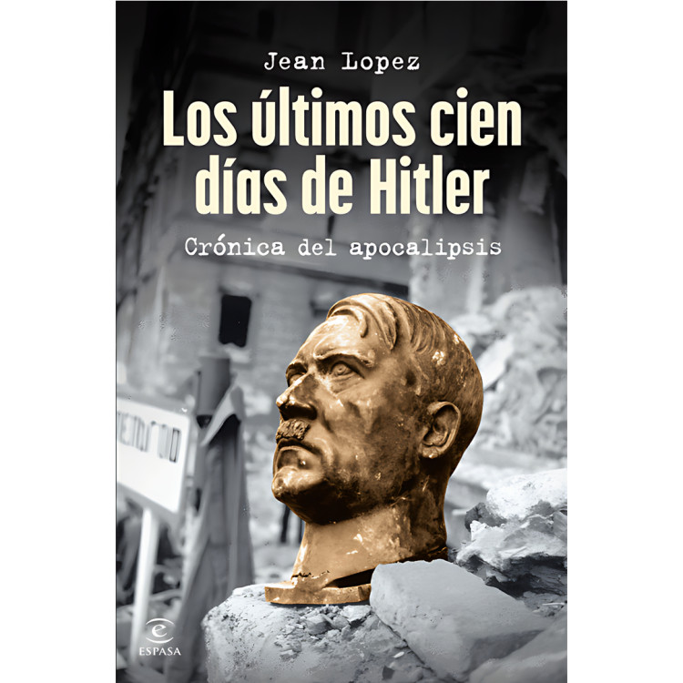 ÚLTIMOS CIEN DÍAS DE HITLER