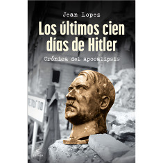 ÚLTIMOS CIEN DÍAS DE HITLER