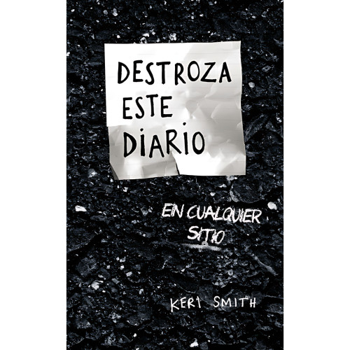 DESTROZA ESTE DIARIO EN CUALQUIER SITIO