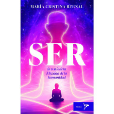 SER LA VERDADERA FELICIDAD HUMANIDAD