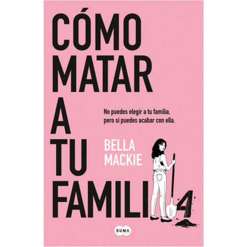 COMO MATAR A TU FAMILIA