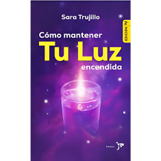CÓMO MANTENER TU LUZ ENCENDIDA