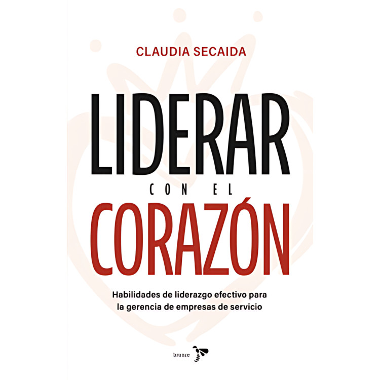 LIDERAR CON EL CORAZÓN