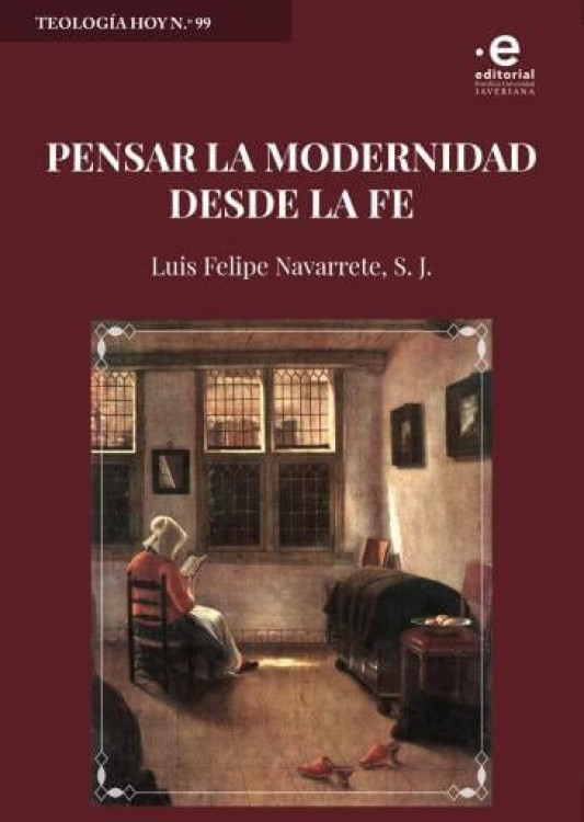 PENSAR LA MODERNIDAD DESDE LA FE
