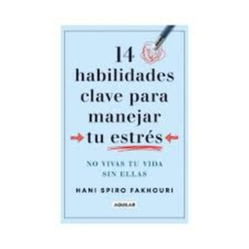 14 HABILIDADES CLAVE PARA MANEJAR TU EST