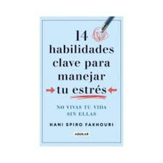 14 HABILIDADES CLAVE PARA MANEJAR TU EST