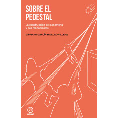 SOBRE EL PEDESTAL CONSTRUICCION MEMORIA