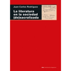 LITERATURA EN LA SOCIEDAD (DE)SACRALIZA