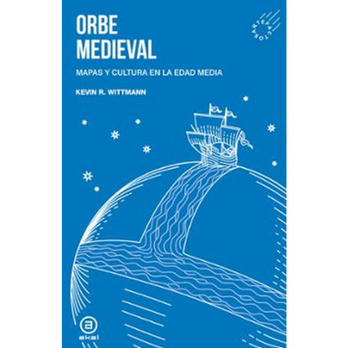 ORBE MEDIEVAL MAPAS Y CULTURA