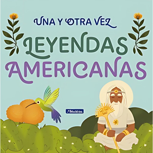 UNA Y OTRA VEZ 2. LEYENDAS AMERICANAS