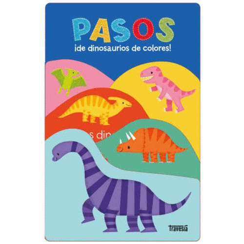 PASOS ¡DE DINOSAURIOS DE COLORES!
